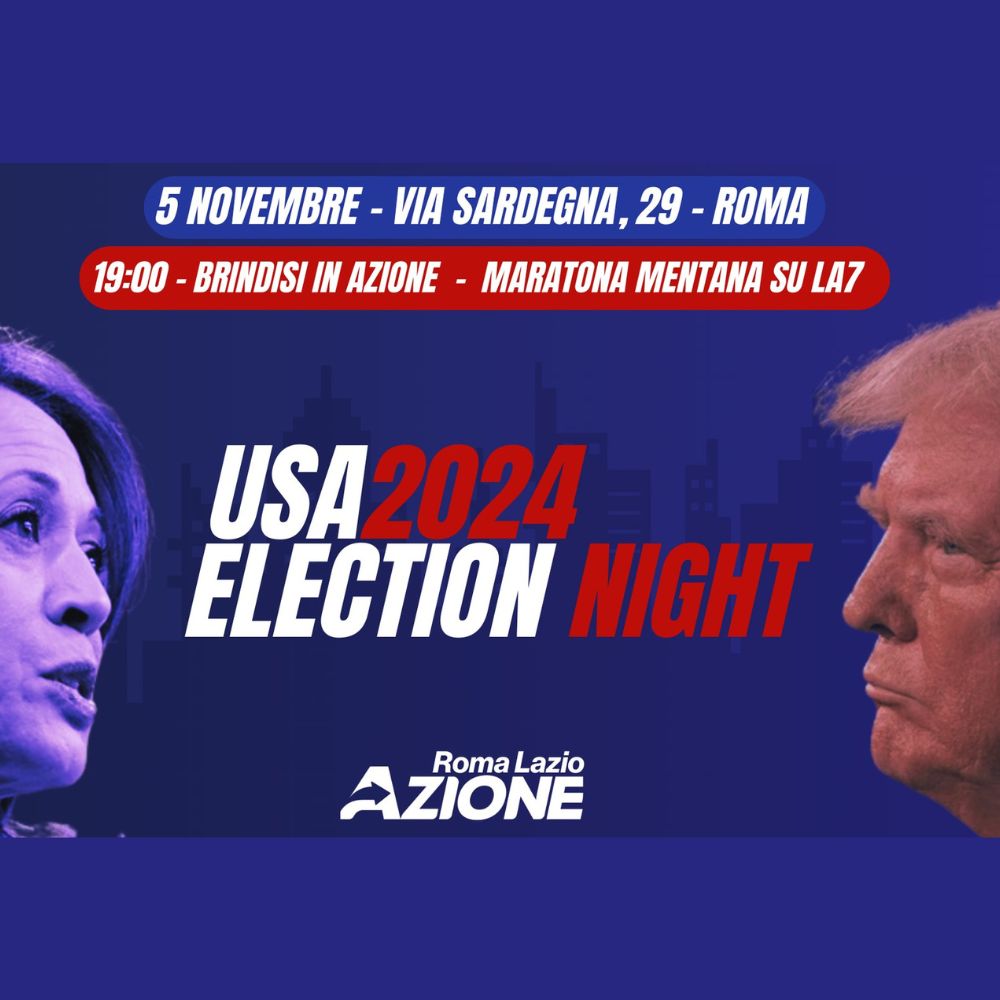 Inaugurazione sede Azione Roma & USA 2024 Election Night