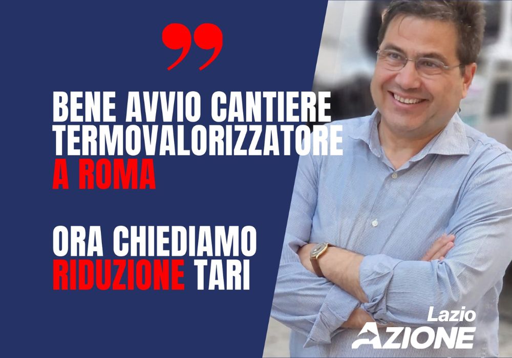 Bene avvio cantiere termovalorizzatore a Roma, ora chiediamo riduzione TARI