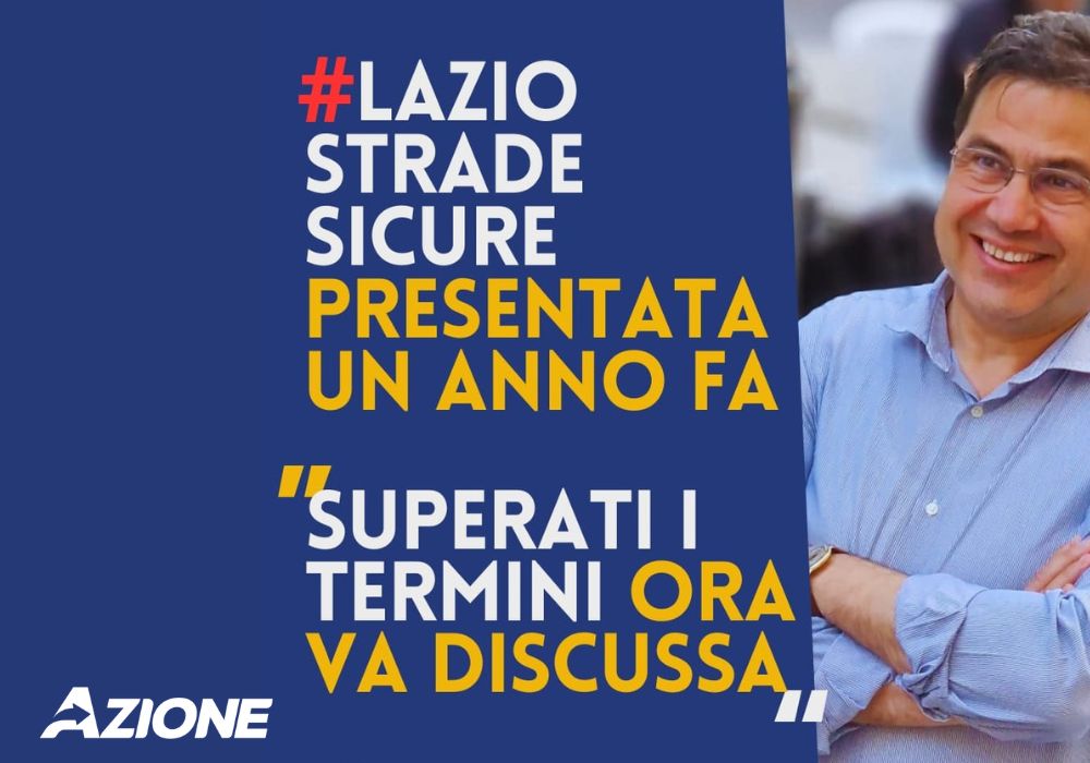 Un anno esatto dalla proposta di legge "Lazio Strade Sicure"